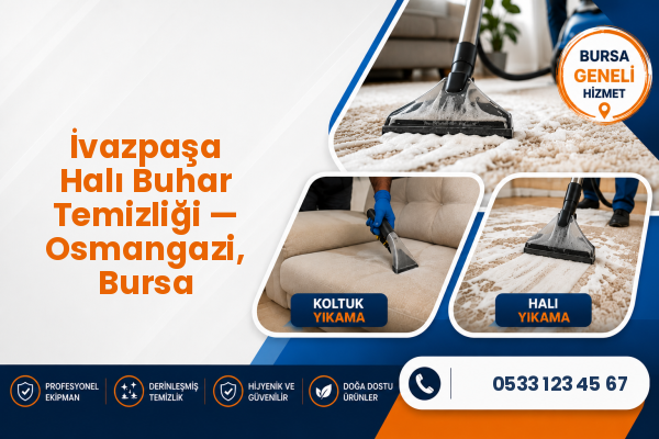 İvazpaşa Halı Buhar Temizliği — Osmangazi, Bursa