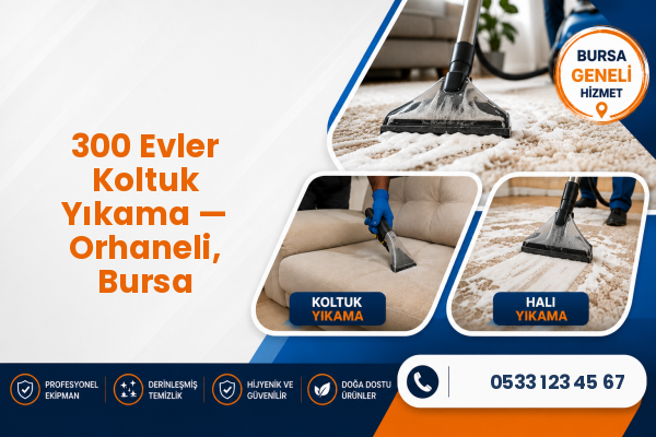 300 Evler Koltuk Yıkama — Orhaneli, Bursa