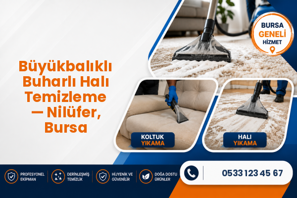 Büyükbalıklı Buharlı Halı Temizleme — Nilüfer, Bursa