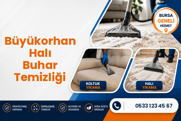 Büyükorhan Halı Buhar Temizliği