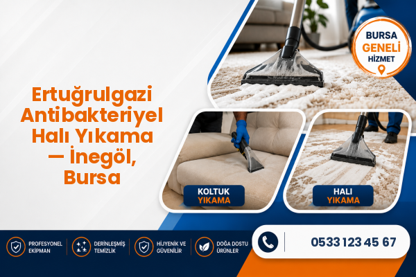 Ertuğrulgazi Antibakteriyel Halı Yıkama — İnegöl, Bursa