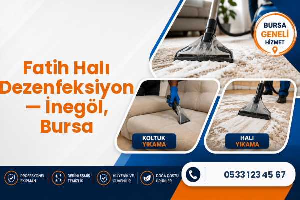 Fatih Halı Dezenfeksiyon — İnegöl, Bursa