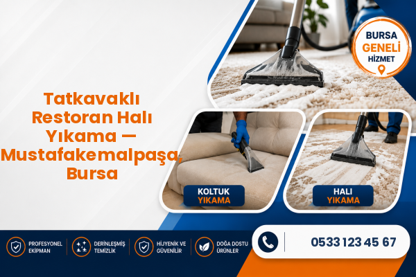 Tatkavaklı Restoran Halı Yıkama — Mustafakemalpaşa, Bursa