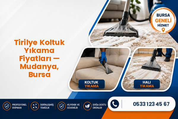 Tirilye Koltuk Yıkama Fiyatları — Mudanya, Bursa