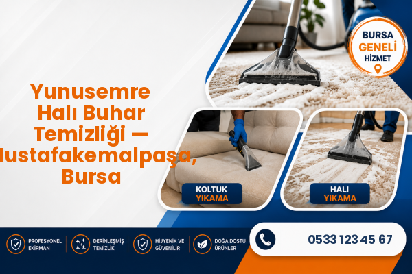 Yunusemre Halı Buhar Temizliği — Mustafakemalpaşa, Bursa